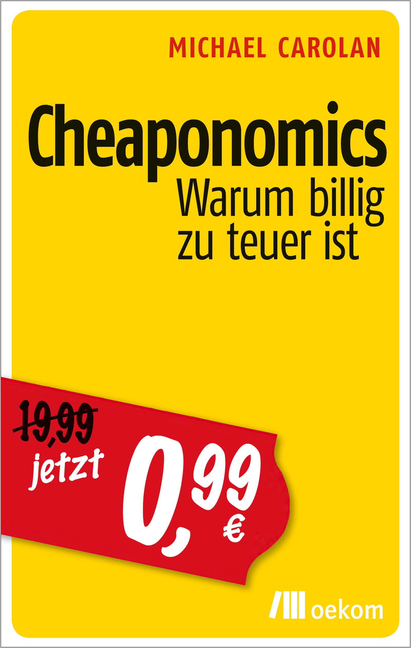 Cheaponomics - Warum billig zu teuer ist